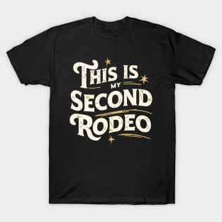 This is my second rodeo T-Shirt